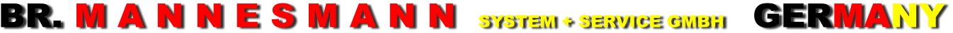 BR. M A N N E S M A N N  SYSTEM + SERVICE GMBH   GERMANY