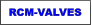 RCM-VALVES