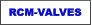 RCM-VALVES